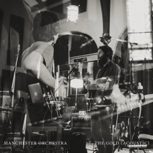 ดาวน์โหลดและฟังเพลง The Gold (Acoustic) พร้อมเนื้อเพลงจาก Manchester Orchestra