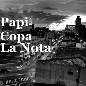Listen to La Nota song with lyrics from Papi Copa