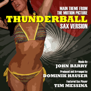 ดาวน์โหลดและฟังเพลง Thunderball - Theme From The Motion Picture (saxophone remix) พร้อมเนื้อเพลงจาก Dominik Hauser