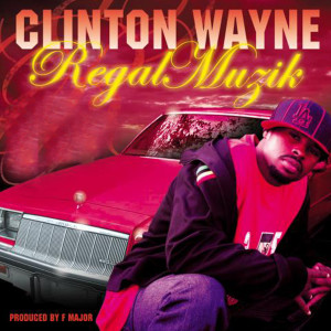 Clinton Wayne的專輯Regal Muzik (Explicit)