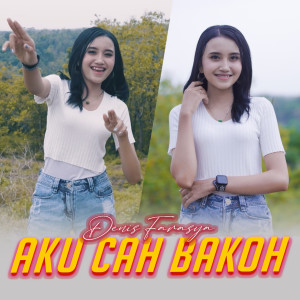 Dengarkan lagu Aku Cah Bakoh nyanyian Denis Farasya dengan lirik
