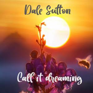 Dale Sutton的专辑Call It Dreaming (Acoustic)