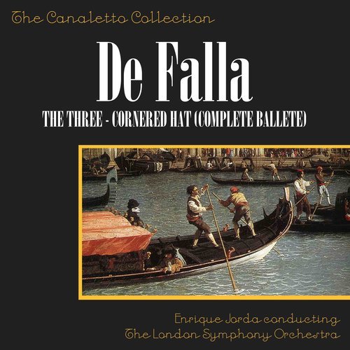 De Falla: The Three Cornered Hat - Part 2: The Neighbour's Dance (Seguidillas)