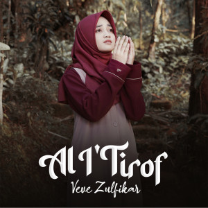 Dengarkan lagu Al I'Tirof nyanyian Veve Zulfikar dengan lirik