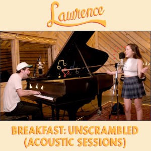 Lawrence X D Coopa的专辑Breakfast: Unscrambled (Acoustic Sessions)