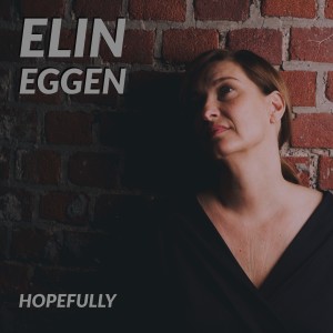 收聽Elin Eggen的Hopefully歌詞歌曲