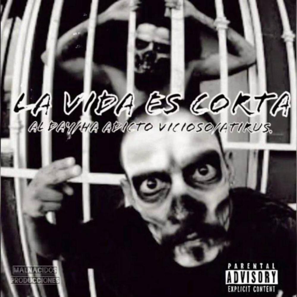 LA VIDA ES CORTA (feat. H.A ADICTO VICIOSO & ATIRUS) (Explicit)