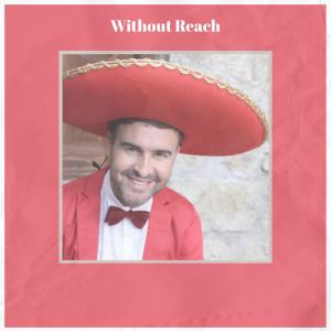 Listen to Without Reach song with lyrics from Roay