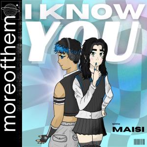 Maisi的專輯i know you (feat. Maisi)