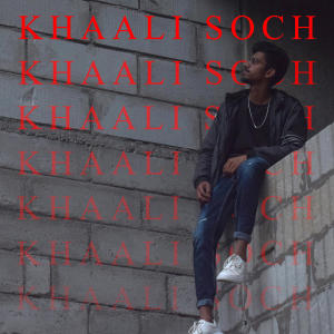 收聽Lil 41的Khaali Soch (Explicit)歌詞歌曲
