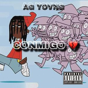 收聽AG YOVNG EL FAVORITO的CONMIGO (Explicit)歌詞歌曲