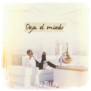 收聽Cantillo的Deja el Miedo歌詞歌曲
