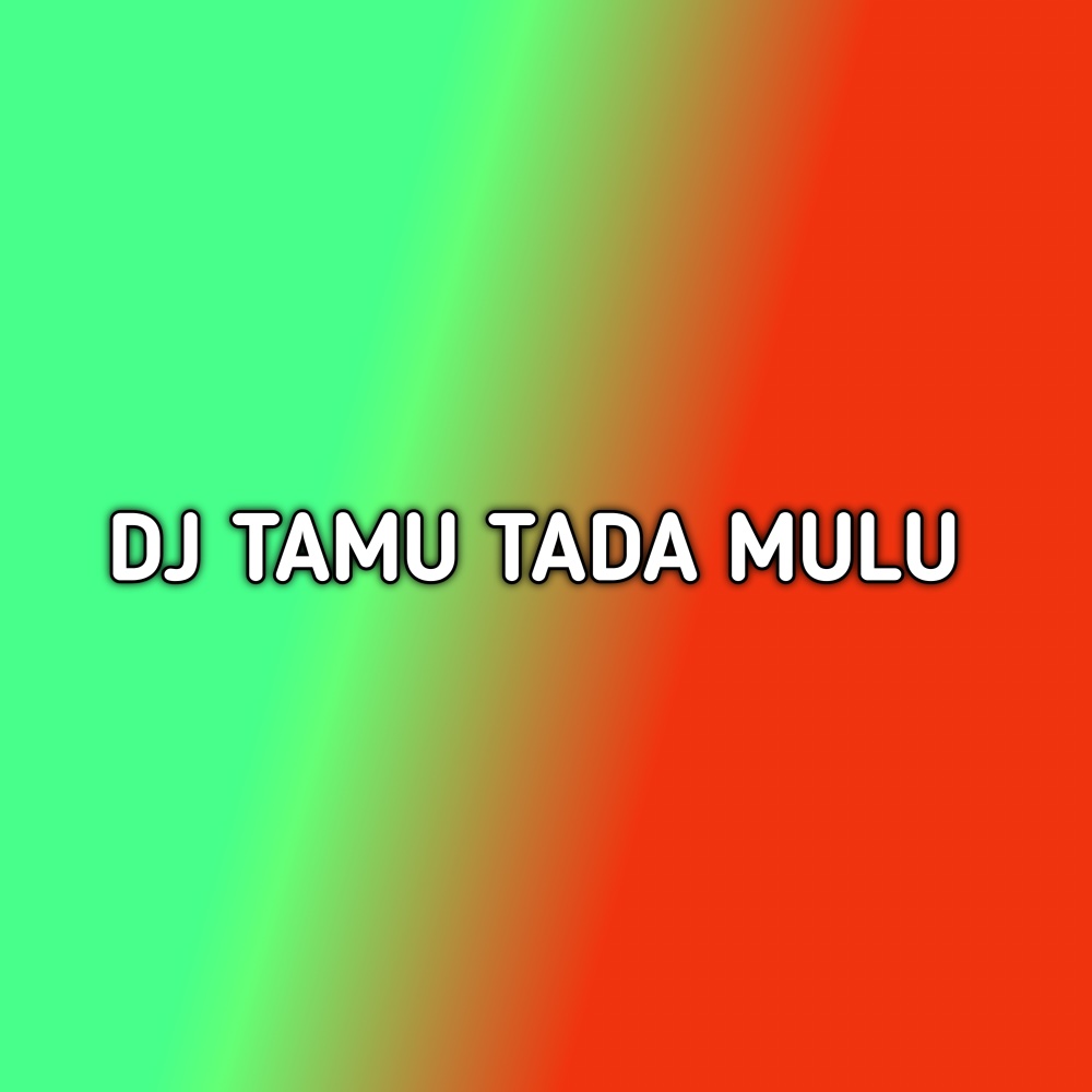 DJ TAMU TADA MULU (Remix|Explicit)