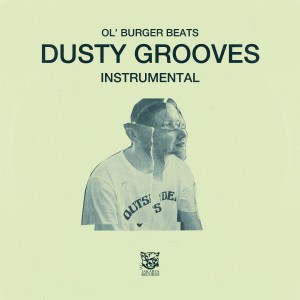收聽Ol' Burger Beats的Dusty Grooves (Instrumental)歌詞歌曲