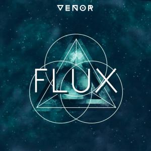 ดาวน์โหลดและฟังเพลง FLUX พร้อมเนื้อเพลงจาก Venor