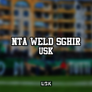 Nta Weld Sghir dari USK