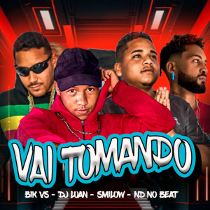 收聽Bik Vs的Vai Tomando (Explicit)歌詞歌曲