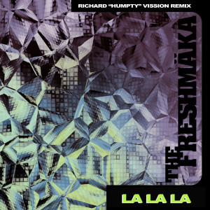 The Freshmaka的專輯La La La (Richard "Humpty" Vission Remix)