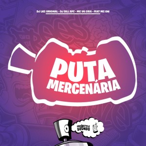 收听DJ LKC ORIGINAL的Puta Mercenária (Explicit)歌词歌曲