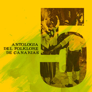 Los Sabandenos的專輯Antologia del Folklore de Canarias, Vol. 5