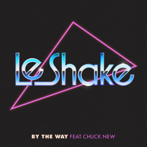 Album By the Way (feat. Chuck New) from Le Shake