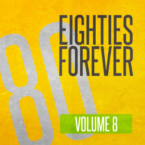 อัลบัม Eighties Forever (Volume 8) ศิลปิน Various