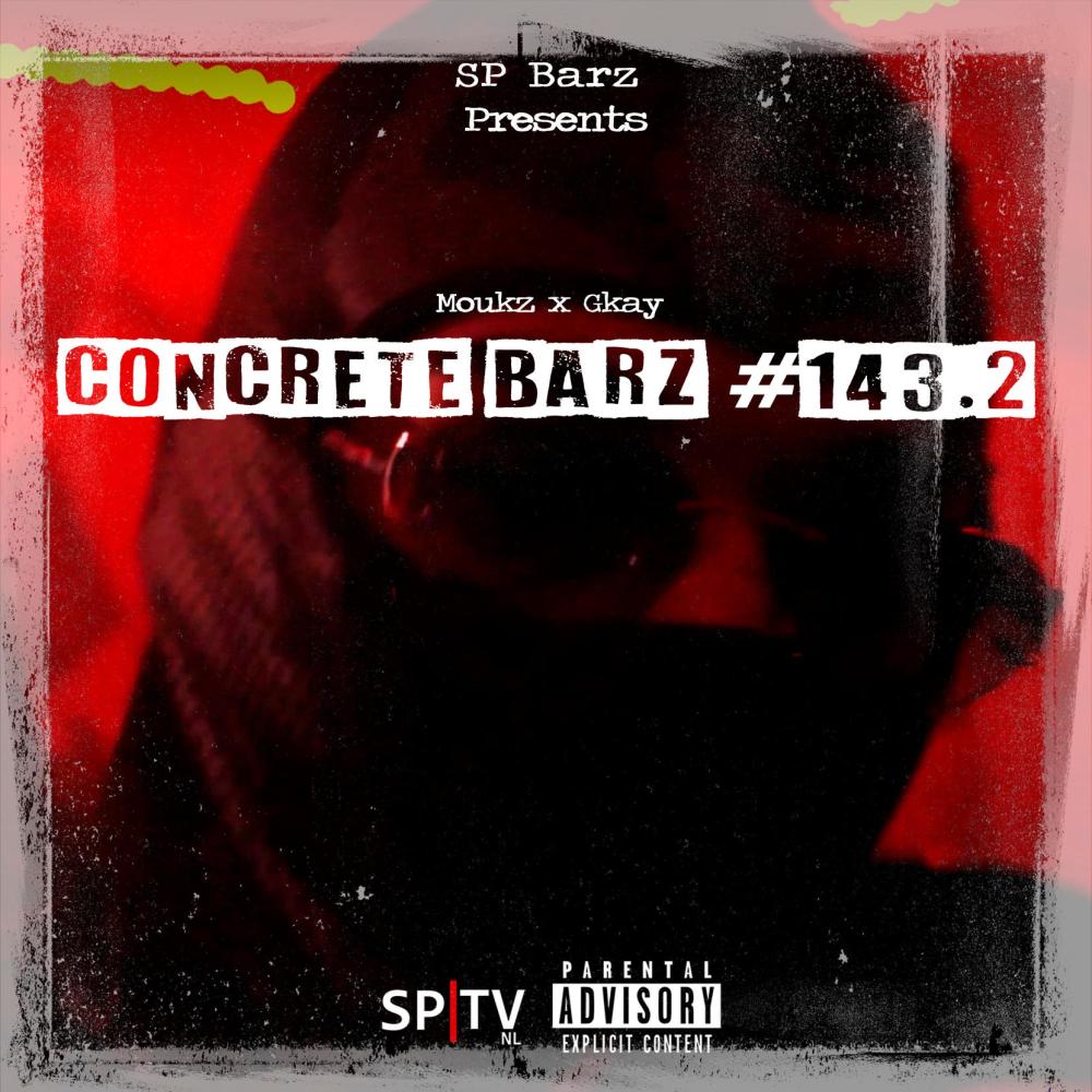 Concrete Barz #143.2 (feat. Moukz & Gkay) (Explicit)