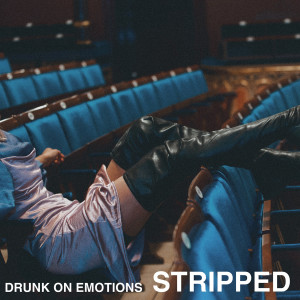 ดาวน์โหลดและฟังเพลง Drunk On Emotions (Stripped) พร้อมเนื้อเพลงจาก Clara Mae