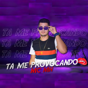 Listen to Tá Me Provocando (其他) song with lyrics from Mc MH