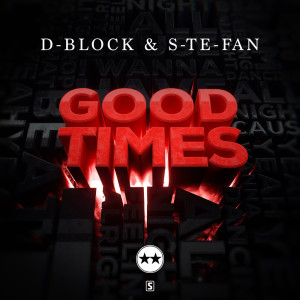 Dengarkan lagu Good Times nyanyian D-Block & S-te-Fan dengan lirik