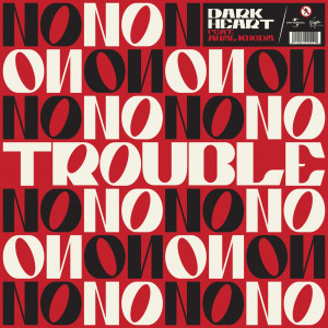 อัลบัม Trouble (Oh No) ศิลปิน Dark Heart