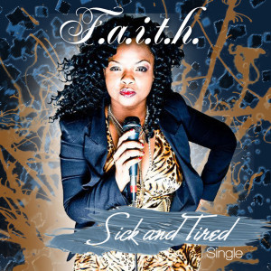 F.A.I.T.H.的專輯Sick and Tired