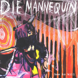Die Mannequin的專輯How To Kill