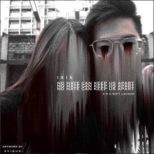 Listen to No Hate Can Keep Us Apart song with lyrics from 1 X 1 X