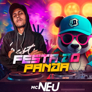 Listen to Festa do Panda (Explicit) song with lyrics from Mc Neu