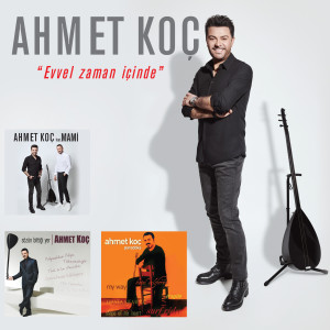 อัลบัม Evvel Zaman İçinde ศิลปิน Ahmet Koç