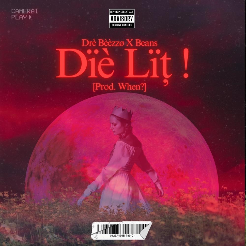 Dïè Lïț ! (feat. Beans) (Prod. When?) (Explicit)