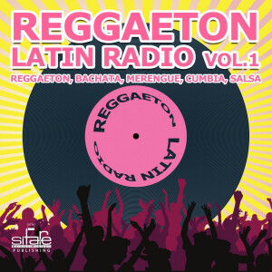 Album Reggaeton Latin Radio, Vol. 1 (Reggaeton, Bachata, Merengue, Cumbia, Salsa) from 