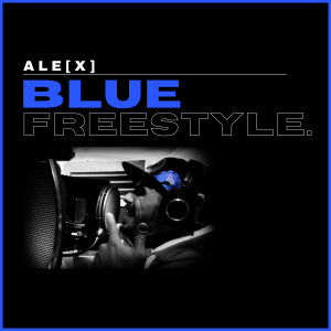 ดาวน์โหลดและฟังเพลง Blue Freestyle พร้อมเนื้อเพลงจาก ALE[X]
