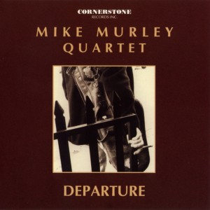 Mike Murley Quartet的專輯Departure