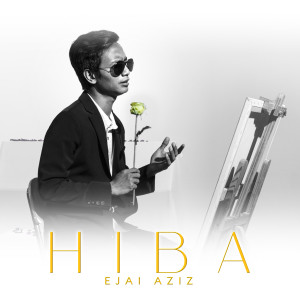 收听Ejai Aziz的Hiba歌词歌曲