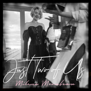 ดาวน์โหลดและฟังเพลง Just Two of Us (Explicit) พร้อมเนื้อเพลงจาก Milena Moonbeam