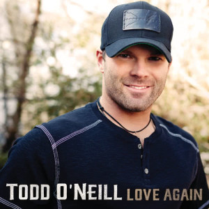 收聽Todd O'Neill的Love Again歌詞歌曲