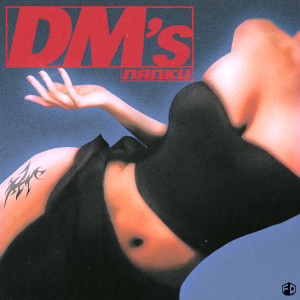 Nanku的專輯DMs (Explicit)
