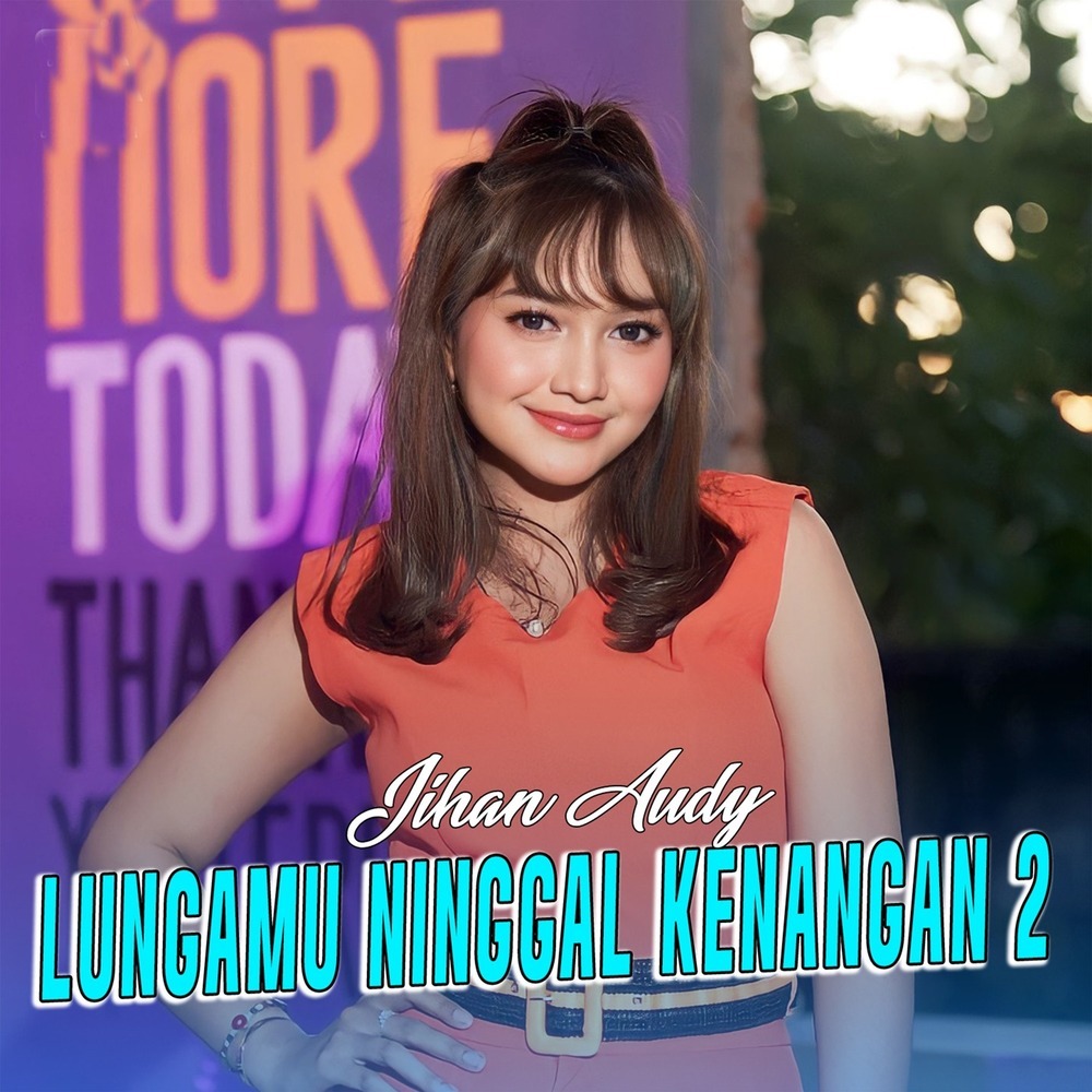 Lungamu Ninggal Kenangan 2