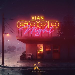 收聽Xian的Good Night (Explicit)歌詞歌曲