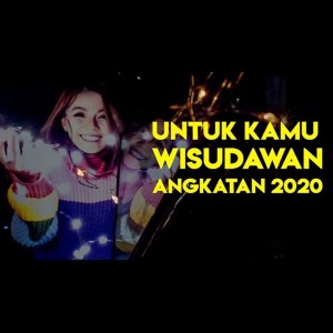 收聽Merry Riana的UNTUK KAMU WISUDAWAN ANGKATAN 2020歌詞歌曲