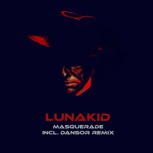 Listen to Masquerade (Dansor Remix) song with lyrics from Lunakid