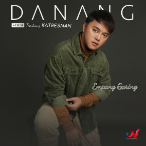 Dengarkan Empang Garing lagu dari Danang dengan lirik