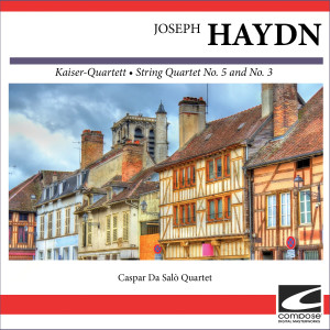 อัลบัม Joseph Haydn - Kaiser-Quartett - String Quartet No. 5  and No. 3 ศิลปิน Caspar Da Salo Quartet